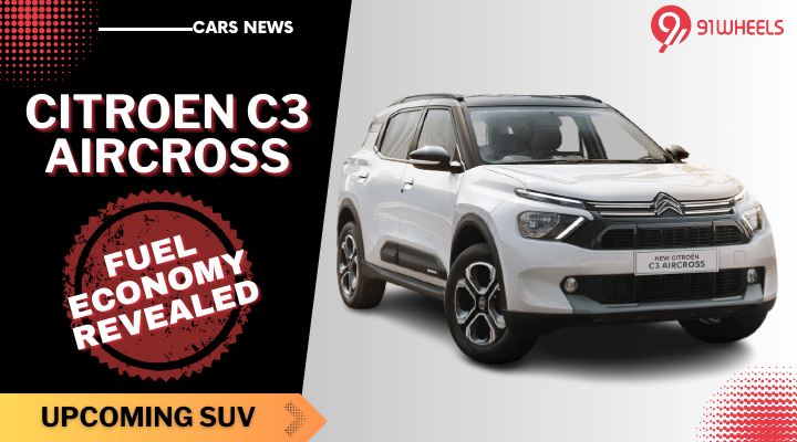 Citroen C3 Aircross Fuel Efficiency Revealed - Better Than Creta & Seltos! Citroen C3 Aircross Fuel Efficiency Revealed - Better Than Creta & Seltos!
