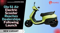 Ola S1 Air Electric Scooter Reaches Dealerships Following Launch