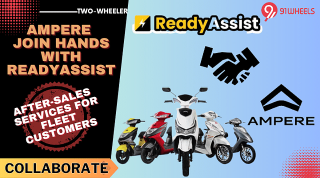 Ampere Join Hands With ReadyAssist: After-Sales  Services For Fleet Customers