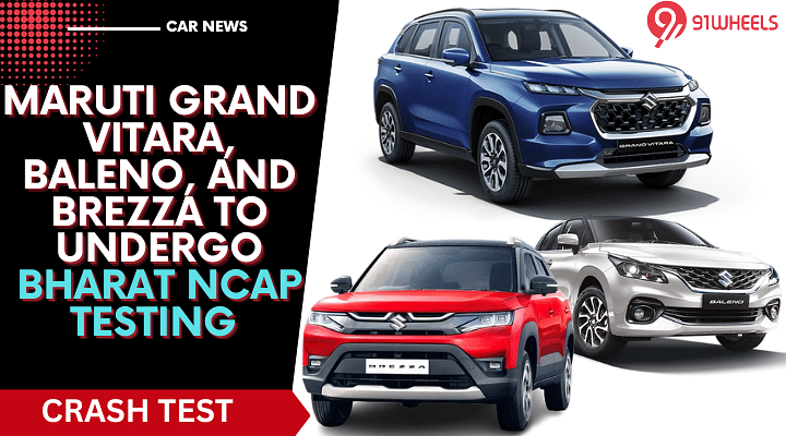 Maruti Grand Vitara, Baleno, And Brezza To Undergo Bharat NCAP Testing