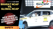 Bharat NCAP Vs. Global NCAP - New Crash Testing Rules Introduced Bharat NCAP Vs. Global NCAP - New Crash Testing Rules Introduced