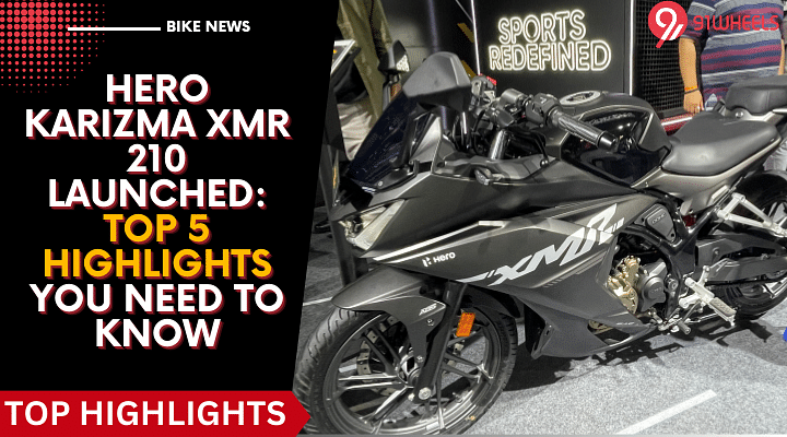 Hero Karizma XMR 210 Launched: Top 5 Highlights You Need To Know