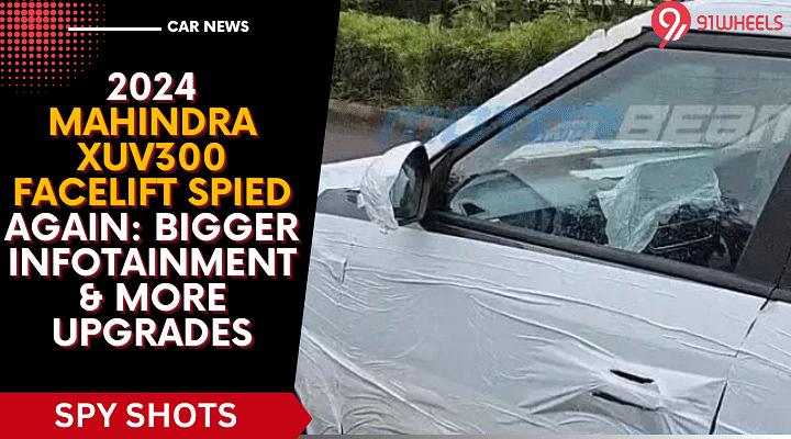 2024 Mahindra XUV300 Facelift Spied Again: Bigger Infotainment & More
