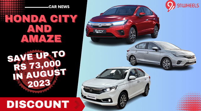 Honda City And Amaze August Discounts: Save Big Up To Rs 73,000