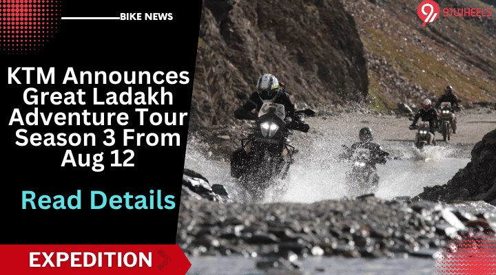KTM Announces Great Ladakh Adventure Tour Season 3 From Aug 12 KTM Announces Great Ladakh Adventure Tour Season 3 From Aug 12