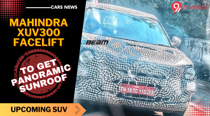 Upcoming Mahindra XUV300 Facelift Set to Feature Panoramic Sunroof - New Details Upcoming Mahindra XUV300 Facelift Set to Feature Panoramic Sunroof - New Details