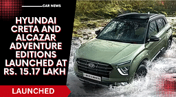 Hyundai Creta and Alcazar Adventure Editions Launched At Rs. 15.17 Lakh