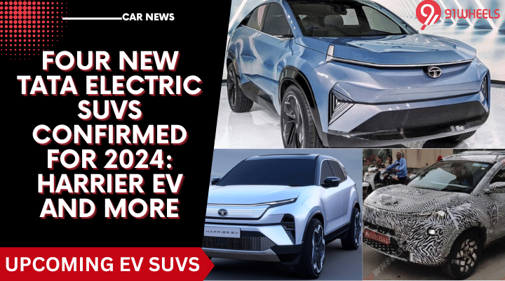 Four New Tata Electric SUVs Confirmed For 2024: Harrier EV And More Four New Tata Electric SUVs Confirmed For 2024: Harrier EV And More