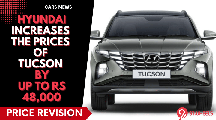 Hyundai Increases The Prices of Tucson by Up To Rs. 48,000 Hyundai Increases The Prices of Tucson by Up To Rs. 48,000