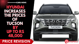 Hyundai Increases The Prices of Tucson by Up To Rs. 48,000