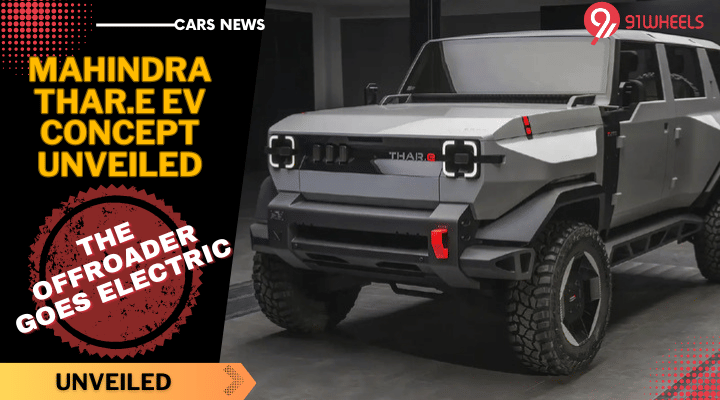 Mahindra Thar.e EV Concept Unveiled - The Offroader Goes Electric Mahindra Thar.e EV Concept Unveiled - The Offroader Goes Electric