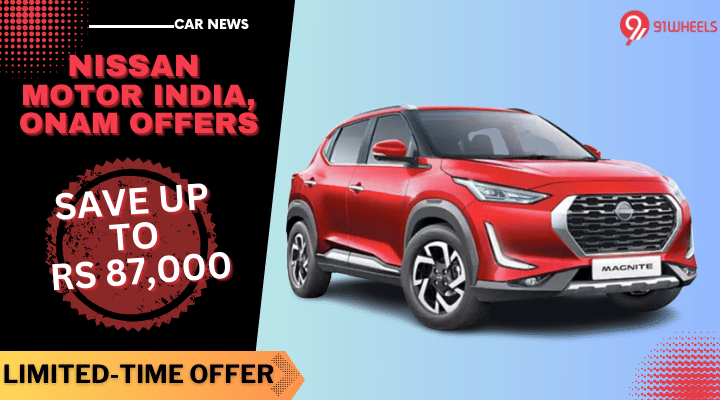Nissan Motor India's Onam Offers in Kerala - Save Up to Rs 87,000 Nissan Motor India's Onam Offers in Kerala - Save Up to Rs 87,000