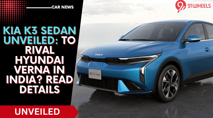 Kia K3 Sedan Unveiled: To Rival Hyundai Verna In India? Read Details