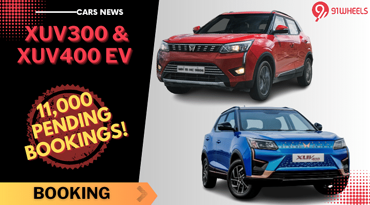 Mahindra XUV300 And XUV400 EV Garner 11,000 Pending Bookings