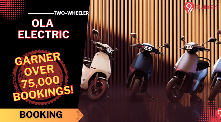 Ola's New E-Scooters Garner Over 75,000 Bookings - All Details Here! Ola's New E-Scooters Garner Over 75,000 Bookings - All Details Here!