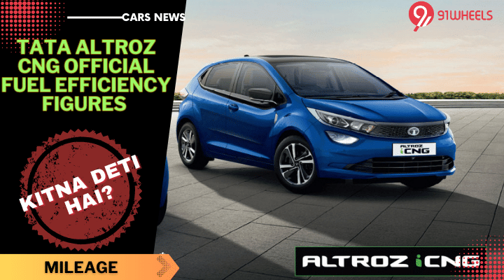 Tata Altroz CNG Official Fuel Efficiency Figures Revealed - Kitna Deti Hai? Tata Altroz CNG Official Fuel Efficiency Figures Revealed - Kitna Deti Hai?