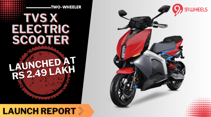 TVS X Electric Scooter Launched At Rs 2.49 Lakh - Gets 140 Km Range TVS X Electric Scooter Launched At Rs 2.49 Lakh - Gets 140 Km Range
