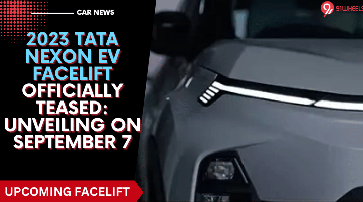 2023 Tata Nexon EV Facelift Officially Teased: Unveiling On September 7 2023 Tata Nexon EV Facelift Officially Teased: Unveiling On September 7