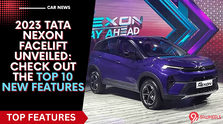 2023 Tata Nexon Facelift Unveiled: Check Out The Top 10 New Features