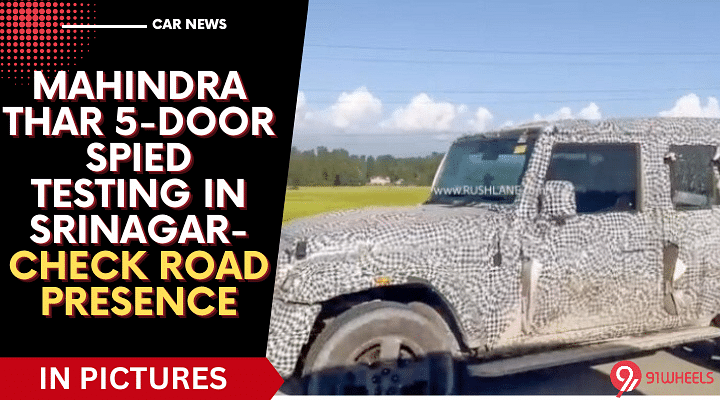 Mahindra Thar 5-Door Spied Testing In Srinagar- Check Road Presence