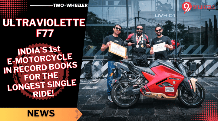 Ultraviolette F77 Sets Records: India's First E-Motorcycle To Enter Record Books Ultraviolette F77 Sets Records: India's First E-Motorcycle To Enter Record Books