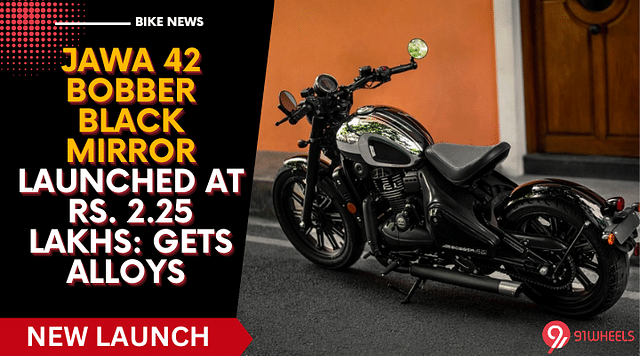 Jawa 42 Bobber Black Mirror Launched At Rs. 2.25 Lakhs: Gets Alloys
