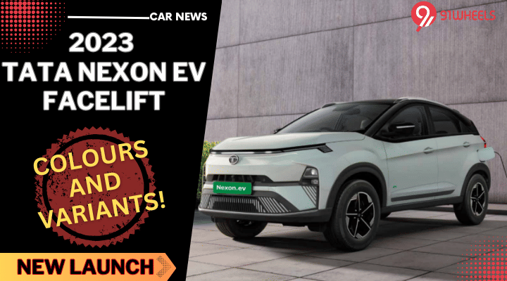 2023 Tata Nexon EV, Colours And Variant Explained - See Images! 2023 Tata Nexon EV, Colours And Variant Explained - See Images!