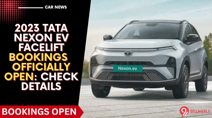 2023 Tata Nexon EV Facelift Bookings Officially Open: Check Details 2023 Tata Nexon EV Facelift Bookings Officially Open: Check Details