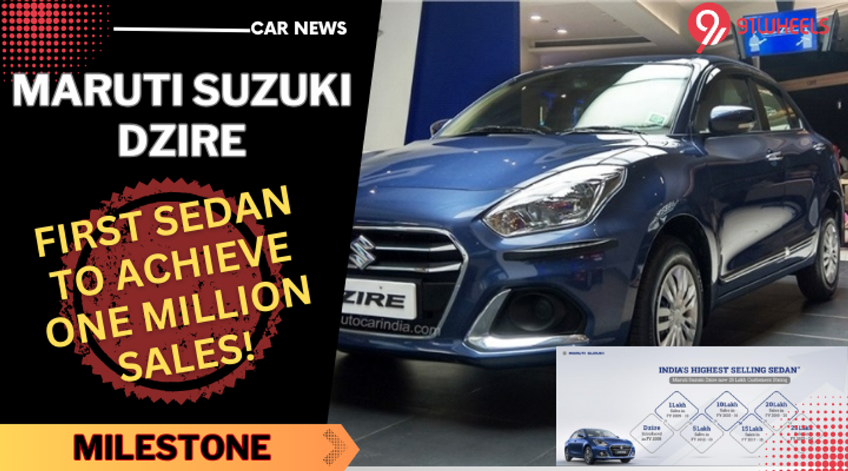 Maruti Suzuki Dzire - Achieves 25 Lakh Sales Milestone In India Maruti Suzuki Dzire - Achieves 25 Lakh Sales Milestone In India