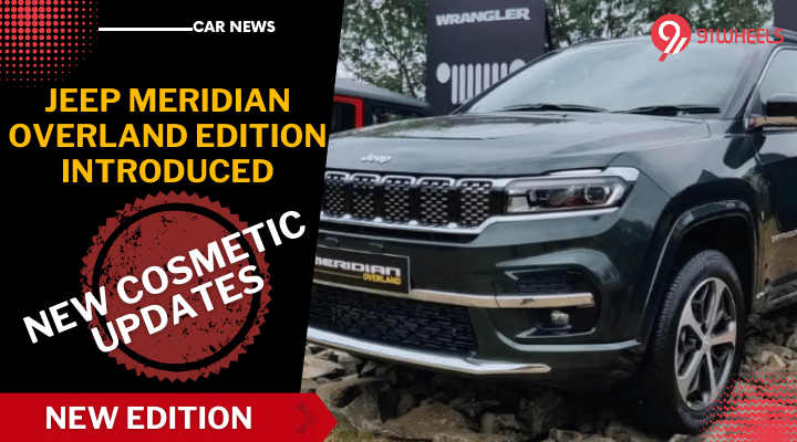 Jeep Meridian Overland Edition Introduced: Brings Cosmetic Updates Jeep Meridian Overland Edition Introduced: Brings Cosmetic Updates