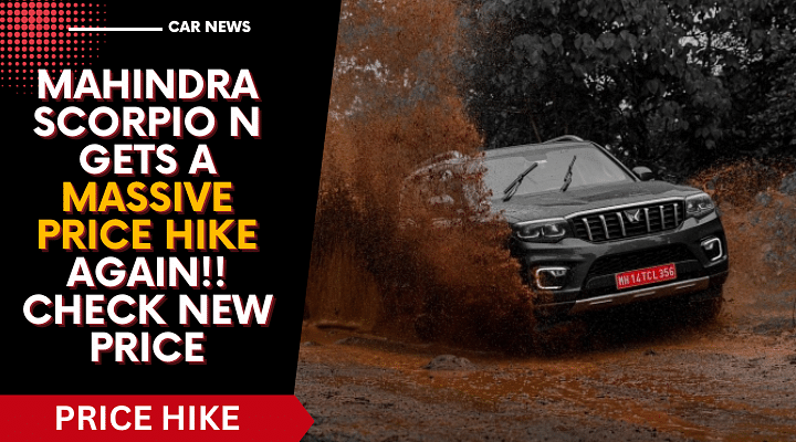 Mahindra Scorpio N Gets A Massive Price Hike Again!! Check New Price