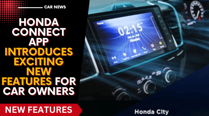 Honda Connect App Introduces Exciting New Features for Car Owners Honda Connect App Introduces Exciting New Features for Car Owners