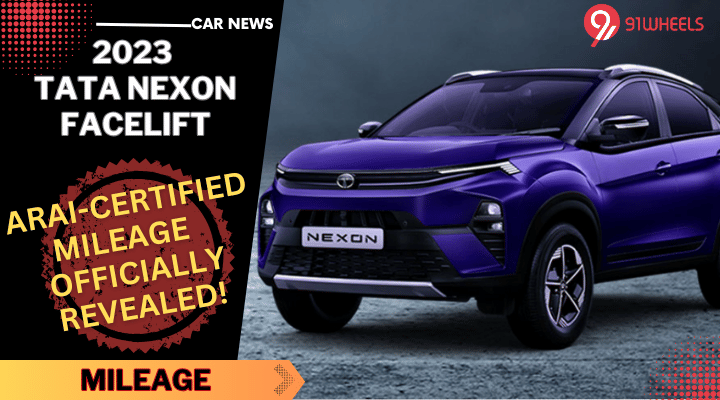 2023 Tata Nexon ARAI Mileage Revealed: Here Are New Fuel Efficiency Figures! 2023 Tata Nexon ARAI Mileage Revealed: Here Are New Fuel Efficiency Figures!
