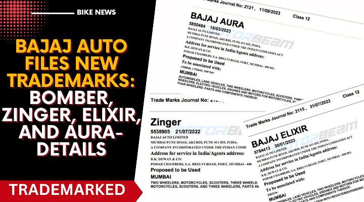 Bajaj Auto Files New Trademarks: Bomber, Zinger, Elixir, and Aura- Details