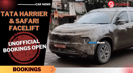 BREAKING - Unofficial Bookings Of Tata Harrier & Safari Facelift Commenced