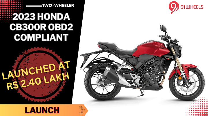 2023 Honda CB300R With OBD2 Compliance Launch At Rs 2.40 Lakh