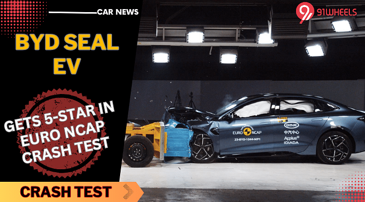 BYD Seal Gets 5-Star In EURO NCAP Crash Test - India Launch In 2024