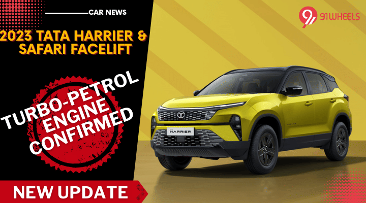 Tata Harrier, Safari Turbo-Petrol Confirmed Debut For Next Year: Details Tata Harrier, Safari Turbo-Petrol Confirmed Debut For Next Year: Details