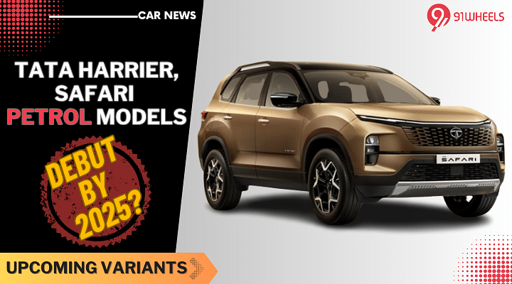 Tata Harrier Petrol & Safari Petrol Will Launch After EV Iterations