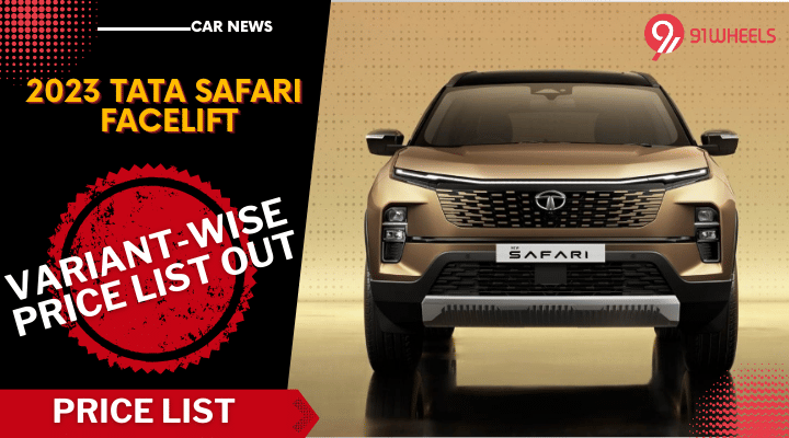 2023 Tata Safari Facelift: Variant-Wise Price List Revealed 2023 Tata Safari Facelift: Variant-Wise Price List Revealed