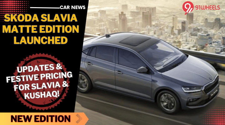 Skoda Slavia Matte Edition Launched – New Features And Pricing For Slavia, Kushaq Skoda Slavia Matte Edition Launched – New Features And Pricing For Slavia, Kushaq
