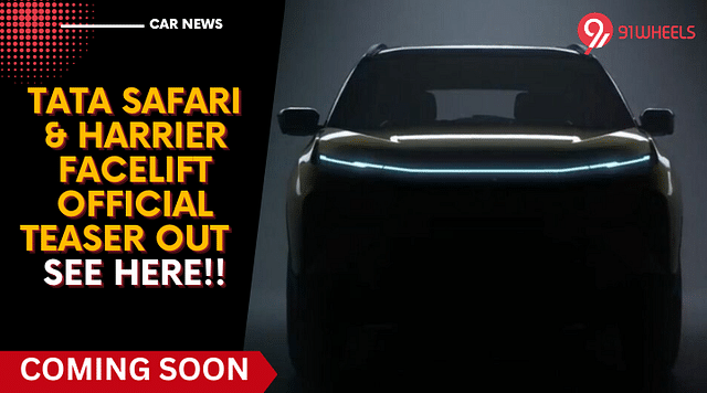 Tata Safari & Harrier Facelift Official Teaser Out Before Launch: See Here!!