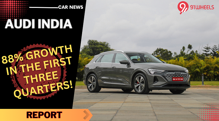 Audi India Records 88% Growth In First Nine Months Of 2023 - Details!