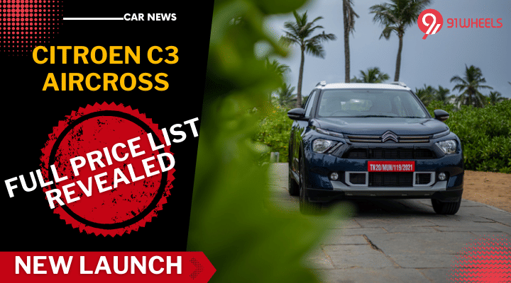 Citroen C3 Aircross Full Price List Out At Rs. 9.99 Lakhs To 12.34 Lakhs Citroen C3 Aircross Full Price List Out At Rs. 9.99 Lakhs To 12.34 Lakhs