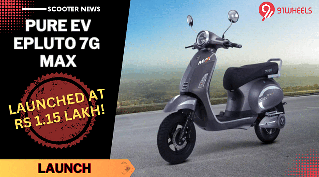 Pure EV ePluto 7G Max E-Scooter Launched At Rs 1.15 lakh - All Details!