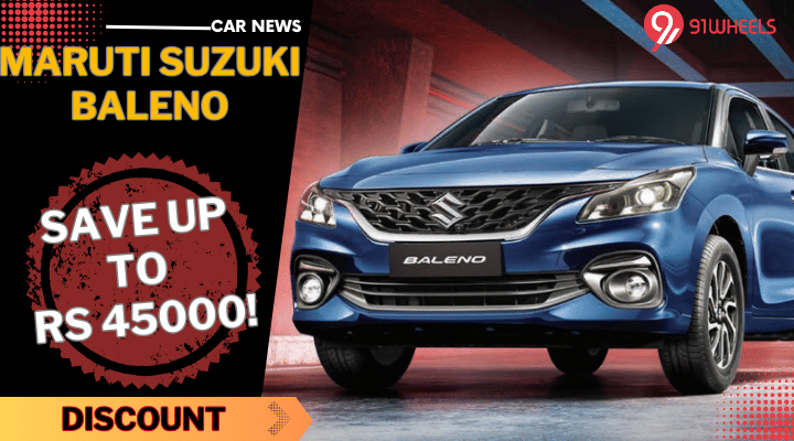 Maruti Suzuki Baleno October 2023 Discounts - Get Up To Rs 45,000 Off! Maruti Suzuki Baleno October 2023 Discounts - Get Up To Rs 45,000 Off!