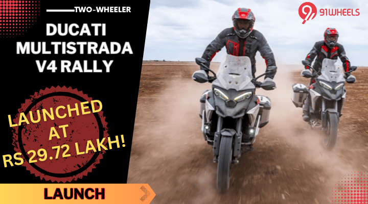 Ducati Multistrada V4 Rally Launched At Rs 29.72 Lakh - Know More Here! Ducati Multistrada V4 Rally Launched At Rs 29.72 Lakh - Know More Here!