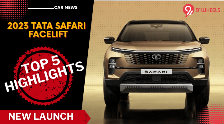 2023 Tata Safari Facelift: Top 5 Highlights You Need To Know 2023 Tata Safari Facelift: Top 5 Highlights You Need To Know