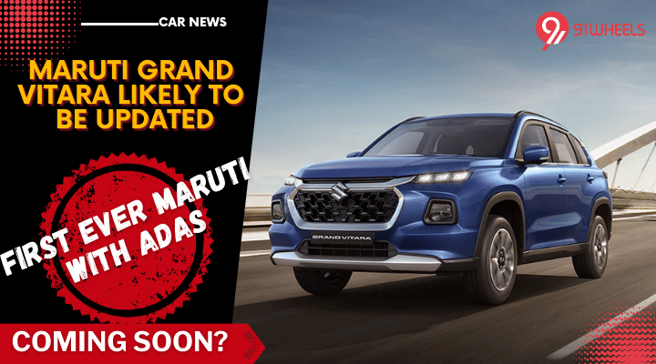 Maruti Grand Vitara Likely To Be The Brand's First Car With ADAS- Details Maruti Grand Vitara Likely To Be The Brand's First Car With ADAS- Details