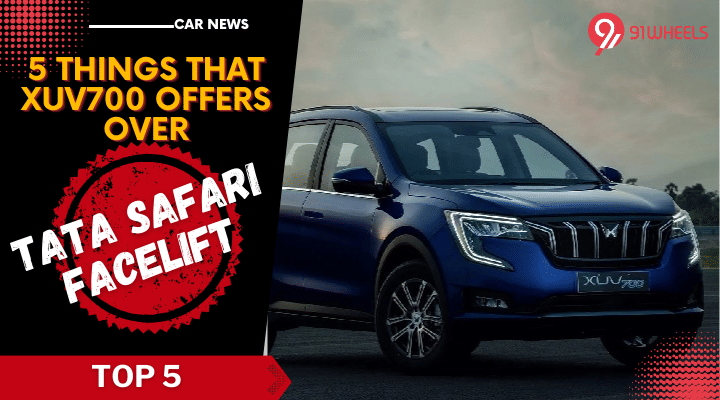 5 Things Mahindra XUV700 Offers Over 2023 Tata Safari Facelift 5 Things Mahindra XUV700 Offers Over 2023 Tata Safari Facelift